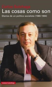 LAS COSAS COMO SON.DIARIOS DE UN POLÍTICO SOCIALISTA(1980-1994) | 9788417088248 | SOLCHAGA,CARLOS | Libreria Geli - Librería Online de Girona - Comprar libros en catalán y castellano