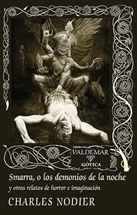 SMARRA,O LOS DEMONIOS DE LA NOCHE Y OTROS RELATOS DE HORROR E IMAGINACIÓN | 9788477028710 | NODIER,CHARLES | Libreria Geli - Librería Online de Girona - Comprar libros en catalán y castellano