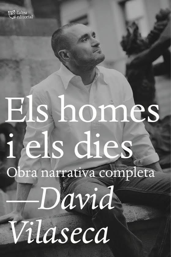 ELS HOMES I ELS DIES(OBRA NARRATIVA COMPLETA) | 9788494655685 | VILASECA,DAVID | Libreria Geli - Librería Online de Girona - Comprar libros en catalán y castellano