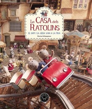LA CASA DELS RATOLINS-3.EL SAM I LA JÚLIA VAN A LA FIRA | 9788416290901 | SCHAAPMAN,KARINA | Libreria Geli - Librería Online de Girona - Comprar libros en catalán y castellano