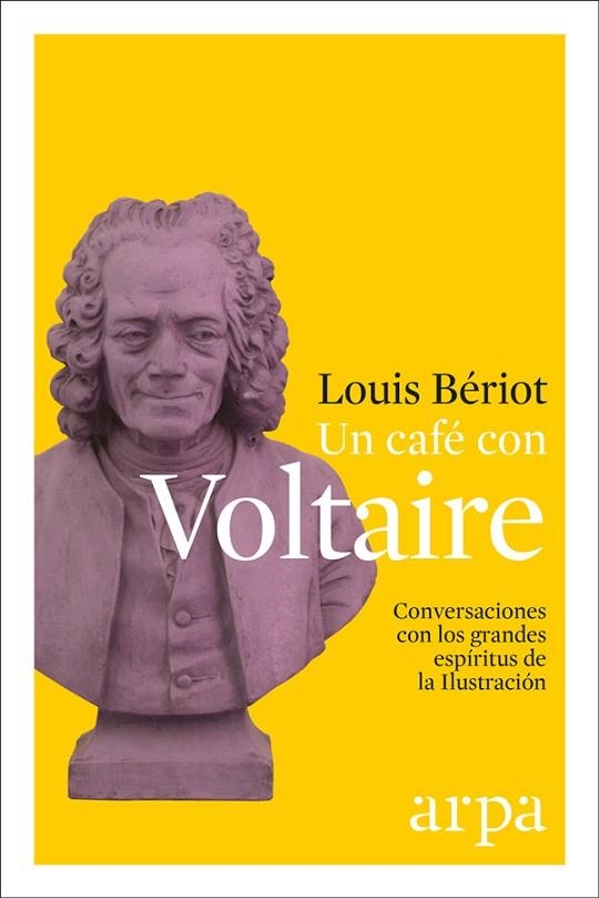 UN CAFÉ CON VOLTAIRE.CONVERSACIONES CON LOS GRANDES ESPÍRITUS DE LA ILUSTRACIÓN | 9788416601523 | BÉRIOT,LOUIS | Libreria Geli - Librería Online de Girona - Comprar libros en catalán y castellano