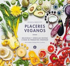 PLACERES VEGANOS | 9788416407323 | PRESCOTT,JESSICA | Libreria Geli - Librería Online de Girona - Comprar libros en catalán y castellano
