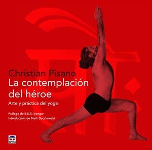 LA CONTEMPLACIÓN DEL HÉROE ARTE Y PRÁCTICA DEL YOGA | 9788416676385 | PISANO,CHRISTIAN | Llibreria Geli - Llibreria Online de Girona - Comprar llibres en català i castellà