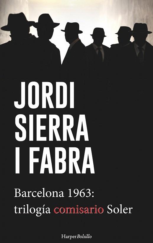 BARCELONA 1963:TRILOGÍA DEL COMISARIO SOLER | 9788417216108 | SIERRA I FABRA,JORDI | Libreria Geli - Librería Online de Girona - Comprar libros en catalán y castellano