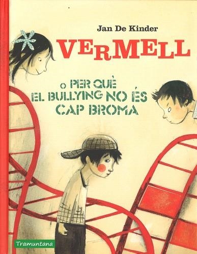 VERMELL O PERQUE EL BULLING NO ÉS CAP BROMA | 9788416578856 | DE KIMDER,JAN | Libreria Geli - Librería Online de Girona - Comprar libros en catalán y castellano