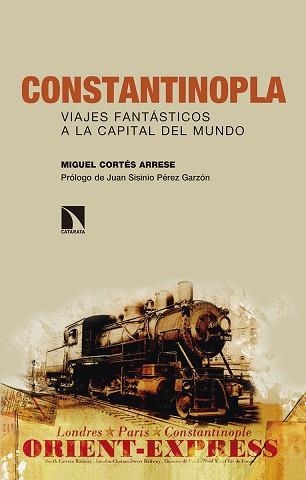CONSTANTINOPLA.VIAJES FANTÁSTICOS A LA CAPITAL DEL MUNDO | 9788490973776 | CORTÉS ARRESE,MIGUEL | Libreria Geli - Librería Online de Girona - Comprar libros en catalán y castellano