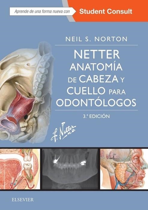 NETTER.ANATOMÍA DE CABEZA Y CUELLO PARA ODONTÓLOGOS+STUDENTCONSULT(3ª EDICION 2017) | 9788491132059 | NORTON, NEIL S. | Libreria Geli - Librería Online de Girona - Comprar libros en catalán y castellano