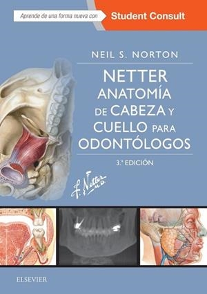 NETTER.ANATOMÍA DE CABEZA Y CUELLO PARA ODONTÓLOGOS+STUDENTCONSULT(3ª EDICION 2017) | 9788491132059 | NORTON, NEIL S. | Llibreria Geli - Llibreria Online de Girona - Comprar llibres en català i castellà