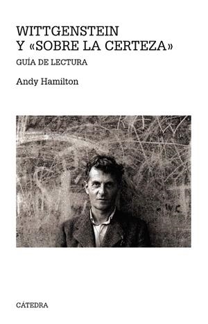 WITTGENSTEIN Y  " SOBRE LA CERTEZA ".GUÍA DE LECTURA | 9788437637419 | HAMILTON,ANDY | Libreria Geli - Librería Online de Girona - Comprar libros en catalán y castellano