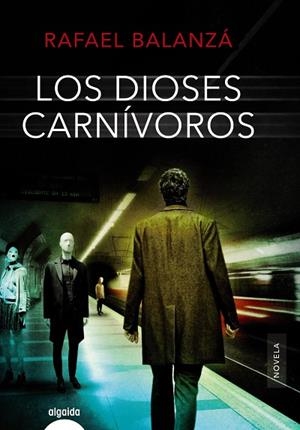 LOS DIOSES CARNíVOROS | 9788490678435 | BALANZÁ,RAFAEL | Libreria Geli - Librería Online de Girona - Comprar libros en catalán y castellano
