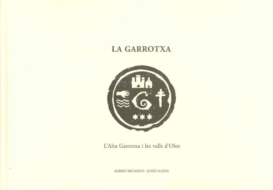 LA GARROTXA.L'ALTA GARROTXA I LES VALLS D'OLOT | 9788487501623 | RECASENS,ALBERT/ALSINA,JOSEP | Llibreria Geli - Llibreria Online de Girona - Comprar llibres en català i castellà