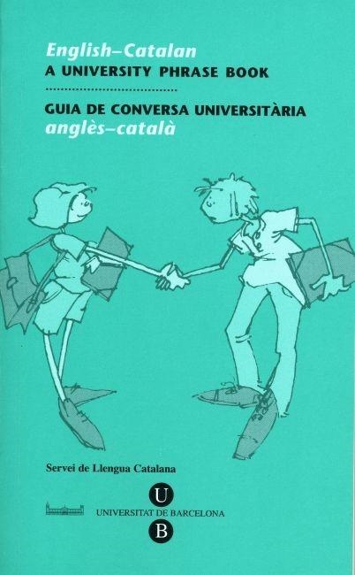 GUIA DE CONVERSA UNIVERSITÀRIA(ANGLÈS-CATALÀ) | 9788447526185 | SERVEIS LINGüíSTICS DE LA UNIVERSITAT DE BARCELONA | Libreria Geli - Librería Online de Girona - Comprar libros en catalán y castellano