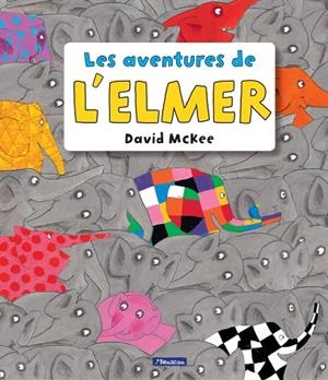 LES AVENTURES DE L'ELMER(L'ELMER.RECOPILATORI D'ÀLBUMS IL·LUSTRATS) | 9788448848156 | MCKEE,DAVID  | Libreria Geli - Librería Online de Girona - Comprar libros en catalán y castellano