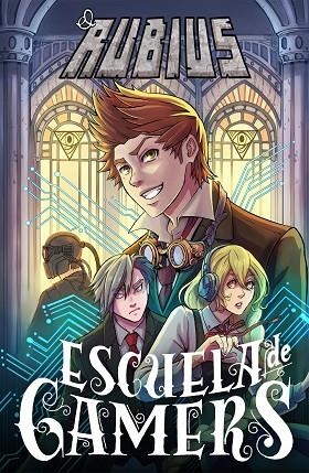 ESCUELA DE GAMERS | 9788499986159 | ELRUBIUS | Libreria Geli - Librería Online de Girona - Comprar libros en catalán y castellano