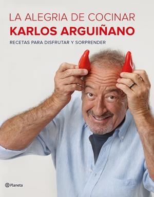 LA ALEGRíA DE COCINAR | 9788408177685 | ARGUIÑANO,KARLOS | Llibreria Geli - Llibreria Online de Girona - Comprar llibres en català i castellà