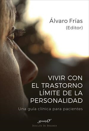 VIVIR CON EL TRASTORNO LÍMITE DE PERSONALIDAD.UNA GUÍA CLÍNICA PARA PACIENTES | 9788433029355 | FRÍAS,ÁLVARO | Libreria Geli - Librería Online de Girona - Comprar libros en catalán y castellano