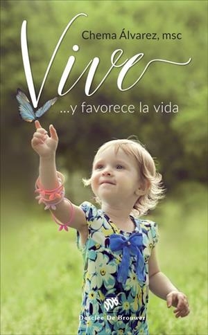 VIVE! ...Y FAVORECE LA VIDA | 9788433029324 | ÁLVAREZ PÉREZ,JOSÉ Mª | Libreria Geli - Librería Online de Girona - Comprar libros en catalán y castellano