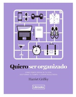 QUIERO SER ORGANIZADO | 9788494731808 | GRIFFEY,HARRIET | Libreria Geli - Librería Online de Girona - Comprar libros en catalán y castellano