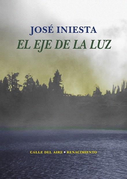 EL EJE DE LA LUZ | 9788416981960 | INIESTA,JOSÉ | Libreria Geli - Librería Online de Girona - Comprar libros en catalán y castellano