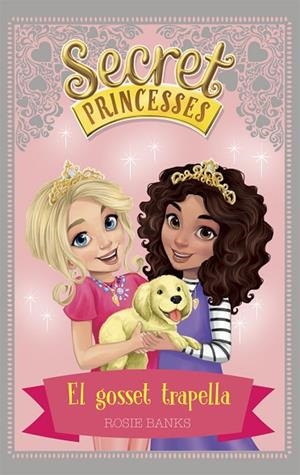 SECRET PRINCESSES-5.EL GOSSET TRAPELLA | 9788424661618 | BANKS,ROSIE | Libreria Geli - Librería Online de Girona - Comprar libros en catalán y castellano