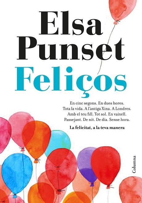 FELIÇOS.LA FELICITAT,A LA TEVA MANERA | 9788466423274 | PUNSET,ELSA | Llibreria Geli - Llibreria Online de Girona - Comprar llibres en català i castellà