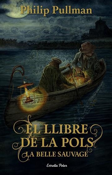 EL LLIBRE DE LA POLS-1.LA BELLE SAUVAGE | 9788491373896 | PULLMAN,PHILIP | Llibreria Geli - Llibreria Online de Girona - Comprar llibres en català i castellà