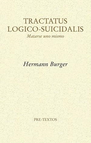 TRACTATUS LOGICO-SUICIDALIS.MATARSE UNO MISMO | 9788416906178 | BURGER,HERMANN | Llibreria Geli - Llibreria Online de Girona - Comprar llibres en català i castellà