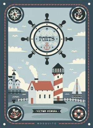 PORTS | 9788494561696 | MEDINA,VICTOR | Libreria Geli - Librería Online de Girona - Comprar libros en catalán y castellano