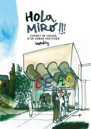 HOLA,MIRÓ!!!CARNET DE VOYAGE D'UN URBAN SKETCHER | 9788425229725 | MARTÍNEZ ESCÁMEZ,VÍCTOR | Llibreria Geli - Llibreria Online de Girona - Comprar llibres en català i castellà