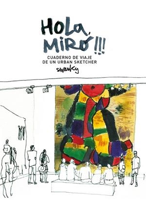 HOLA,MIRÓ!!!CUADERNO DE VIAJE DE UN URBAN SKETCHER | 9788425229688 | MARTÍNEZ ESCÁMEZ,VÍCTOR | Llibreria Geli - Llibreria Online de Girona - Comprar llibres en català i castellà