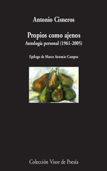 PROPIOS COMO AJENOS (ANTOLOGÍA POÉTICA,1961-2005) | 9788498953060 | CISNEROS,ANTONIO | Llibreria Geli - Llibreria Online de Girona - Comprar llibres en català i castellà