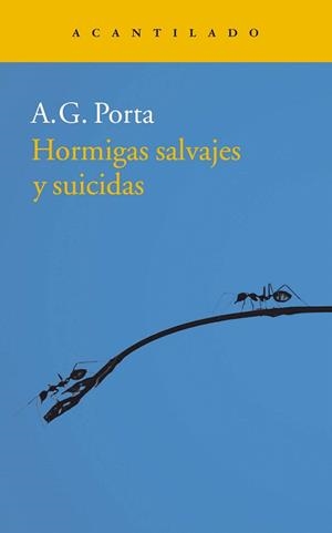 HORMIGAS SALVAJES Y SUICIDAS | 9788416748693 | PORTA,A.G. | Llibreria Geli - Llibreria Online de Girona - Comprar llibres en català i castellà