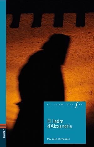 EL LLADRE D'ALEXANDRIA | 9788447929061 | HERNÁNDEZ DE FUENMAYOR,PAU-JOAN | Llibreria Geli - Llibreria Online de Girona - Comprar llibres en català i castellà