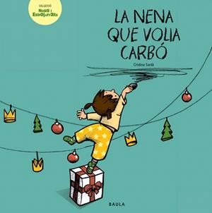 LA NENA QUE VOLIA CARBó | 9788447935505 | SARDÀ PÉREZ,CRISTINA | Libreria Geli - Librería Online de Girona - Comprar libros en catalán y castellano