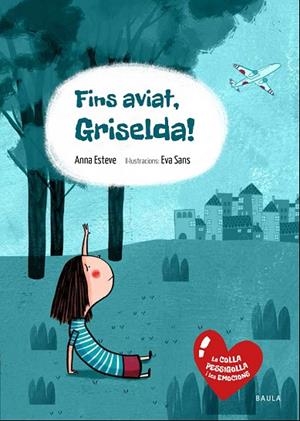 FINS AVIAT,GRISELDA! | 9788447935376 | ESTEVE RÀFOLS,ANNA | Libreria Geli - Librería Online de Girona - Comprar libros en catalán y castellano