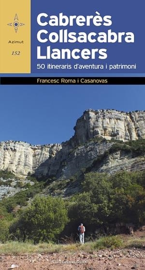 CABRERÈS-COLLSACABRA-LLANCERS.50 ITINERARIS D'AVENTURA I PATRIMONI | 9788490346631 | ROMA I CASANOVAS,FRANCESC | Libreria Geli - Librería Online de Girona - Comprar libros en catalán y castellano