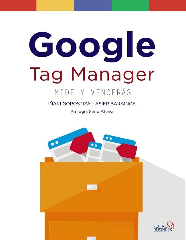 GOOGLE TAG MANAGER.MIDE Y VENCERÁS | 9788441539150 | GOROSTIZA ESQUERDEIRO,IÑAKI/BARAINCA FONTAO,ASIER | Libreria Geli - Librería Online de Girona - Comprar libros en catalán y castellano