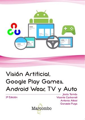 VISIÓN ARTIFICIAL,GOOGLE PLAY GAMES,ANDROID WEAR,TV Y AUTO | 9788426725660 |   | Llibreria Geli - Llibreria Online de Girona - Comprar llibres en català i castellà