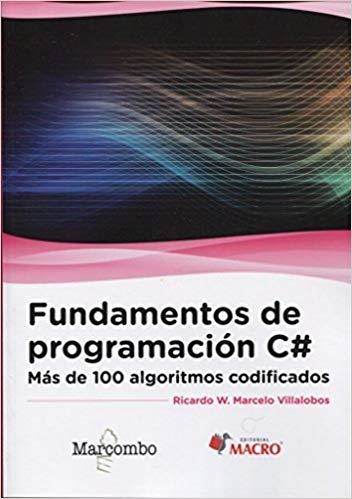 FUNDAMENTOS DE PROGRAMACIÓN C# MÁS DE 100 ALGORITMOS CODIFICADOS | 9788426723437 | MARCELO VILLALOBOS,RICARDO WALTER | Llibreria Geli - Llibreria Online de Girona - Comprar llibres en català i castellà