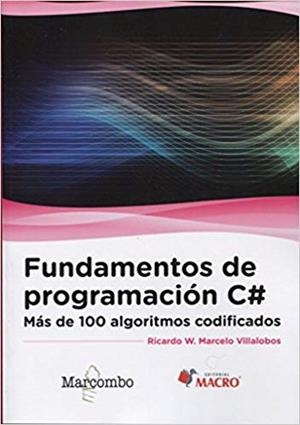 FUNDAMENTOS DE PROGRAMACIÓN C# MÁS DE 100 ALGORITMOS CODIFICADOS | 9788426723437 | MARCELO VILLALOBOS,RICARDO WALTER | Llibreria Geli - Llibreria Online de Girona - Comprar llibres en català i castellà