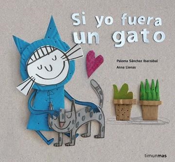 SI YO FUERA UN GATO | 9788408160342 | LLENAS,ANNA | Libreria Geli - Librería Online de Girona - Comprar libros en catalán y castellano