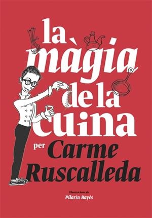 LA MÀGIA DE LA CUINA | 9788416670215 | RUSCALLEDA,CARME | Llibreria Geli - Llibreria Online de Girona - Comprar llibres en català i castellà