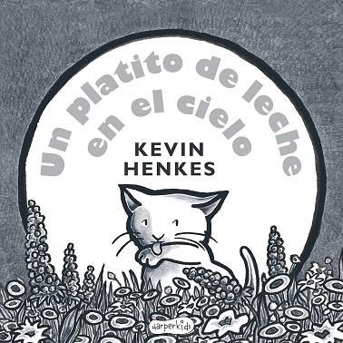 UN PLATITO DE LECHE EN EL CIELO | 9788417222024 | HENKES,KEVIN | Libreria Geli - Librería Online de Girona - Comprar libros en catalán y castellano