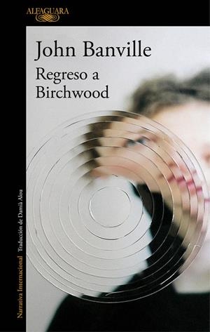 REGRESO A BIRCHWOOD | 9788420428239 | BANVILLE,JOHN | Llibreria Geli - Llibreria Online de Girona - Comprar llibres en català i castellà