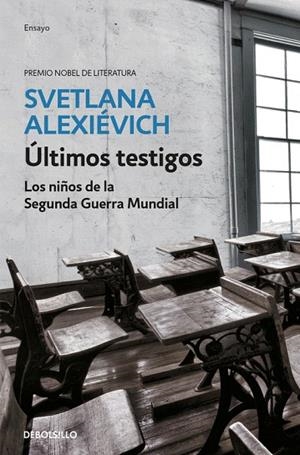 ÚLTIMOS TESTIGOS.LOS NIÑOS DE LA SEGUNDA GUERRA MUNDIAL | 9788466341486 | ALEXIÉVICH,SVETLANA  | Libreria Geli - Librería Online de Girona - Comprar libros en catalán y castellano