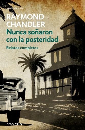NUNCA SOñARON CON LA POSTERIDAD | 9788466334822 | CHANDLER,RAYMOND | Libreria Geli - Librería Online de Girona - Comprar libros en catalán y castellano