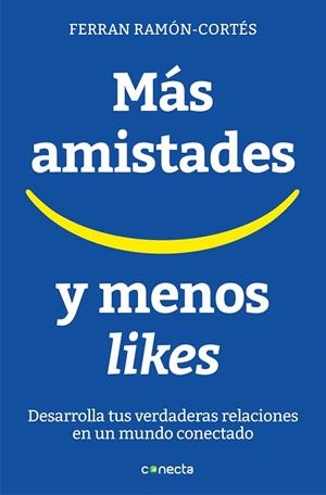 MáS AMISTADES Y MENOS LIKES | 9788416883073 | RAMON-CORTÉS,FERRAN | Llibreria Geli - Llibreria Online de Girona - Comprar llibres en català i castellà