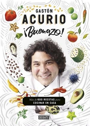 BUENAZO.MÁS DE 600 RECETAS PARA COCINAR EN CASA | 9788499928159 | ACURIO,GASTÓN | Libreria Geli - Librería Online de Girona - Comprar libros en catalán y castellano