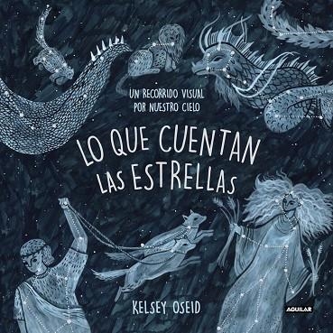LO QUE CUENTAN LAS ESTRELLAS | 9788403518438 | OSEID,KELSEY | Libreria Geli - Librería Online de Girona - Comprar libros en catalán y castellano