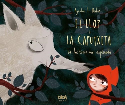 EL LLOP I LA CAPUTXETA.LA HISTÒRIA MAI EXPLICADA | 9788416712625 | RUBIO,AYESHA L. | Libreria Geli - Librería Online de Girona - Comprar libros en catalán y castellano